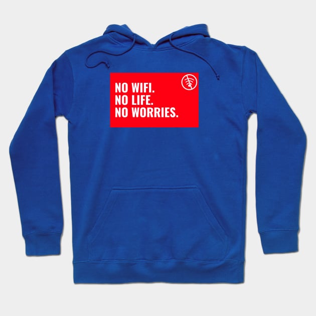 No Wifi. No Life. No worries Hoodie by Suimei